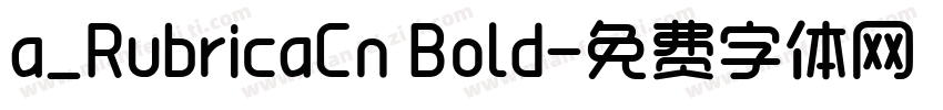 a_RubricaCn Bold字体转换